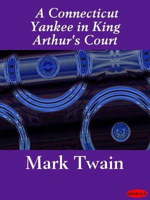 A Connecticut Yankee in King Arthur's Court - ebook